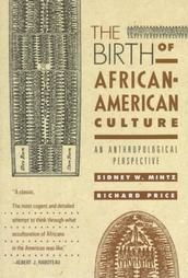 The Birth of African-American Culture: An Anthropological Perspective